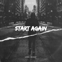 Start Again_MD Dj,Jaime Deraz