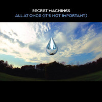 All At Once (It's Not Important)_Secret Machines
