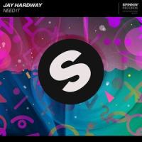 Need It_Jay Hardway