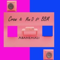 Abanemali_Crow,Man D,BBM