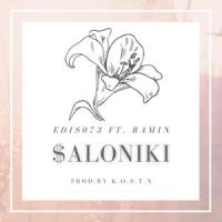 SALONIKI (feat. Ramin)_Edis073,Ramin