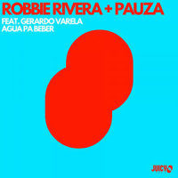 Agua Pa Beber_Robbie Rivera,PAUZA,Gerardo Varela