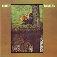 I Must Be In A Good Place Now_Bobby Charles
