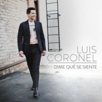 Dime Qué Se Siente_Luis Coronel