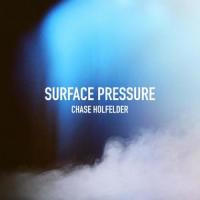 Surface Pressure_Chase Holfelder