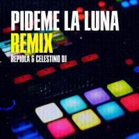 Pideme la Luna_Celestino DJ,Repiola,Leopoldo Dante Tevez