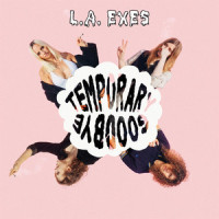 Temporary Goodbye_L.A. Exes