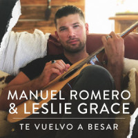 Te Vuelvo A Besar_Manuel Romero,Leslie Grace