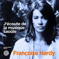 J'écoute de la musique saoûle_Francoise Hardy,Funky French League