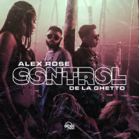 Control_Alex Rose,De La Ghetto,Alexis Guzman