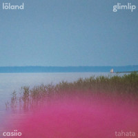 Tahata_lōland,Glimlip,Casiio