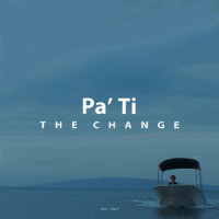Pa' Ti_The Change