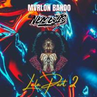 Lala Part2 (feat. Nemesis)_Mvrlon Bando,Nemesis