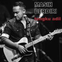 Masih Berdiri_Tengku Adil