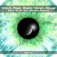 Blink Of An Eye_DAUL,Sarang,Robin Yerah,Noogi