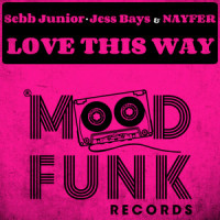 Love This Way_Sebb Junior,Jess Bays,Nayfer