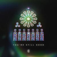 You're Still Good_Epikos Worship