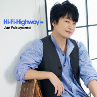 Hi-Fi-Highway→_福山潤