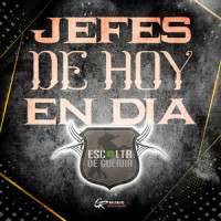 Jefes de Hoy en Día(En Vivo)_Escolta De Guerra