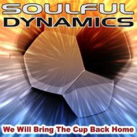 We Will Bring The Cup Back Home_Soulful Dynamics