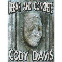 Rebar and Concrete_Cody Davis