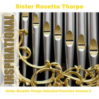 My Journey To The Sky_Sister Rosetta Tharpe