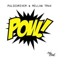 Pow!_Pulsedriver,Mellow Trax