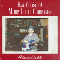 Have Yourself A Merry Little Christmas_Alex Hall