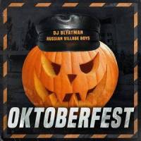 Oktoberfest_Dj Blyatman,Russian Village Boys
