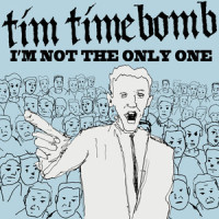 I'm Not the Only One_Tim Timebomb
