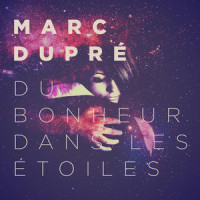 Du bonheur dans les étoiles_Marc Dupré