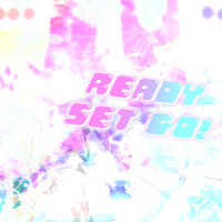 ready set go! (feat. awasetsu mona & JohnDOE)_Tahiti,awasetsu mona,Johndoe