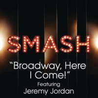 Broadway, Here I Come!_SMASH Cast,Jeremy Jordan