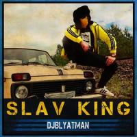 Slav King(feat. Life of Boris)_Dj Blyatman,Life of Boris