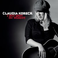 I wui dass Du woasst_Claudia Koreck