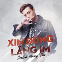 Xin Đừng Lặng Im_Soobin Hoàng Sơn