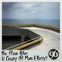 U Crazy_The Flavr Blue,Marc E. Bassy
