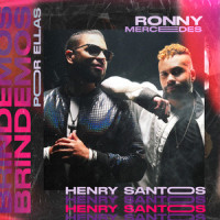 Brindemos por Ellas_Henry Santos,Ronny Mercedes,Henry Santos Jeter