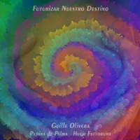 Futurizar Nuestro Destino_Guille Olivera,Papina de Palma,Hugo Fattoruso