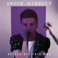 Better off This Way_Bruce Wiegner