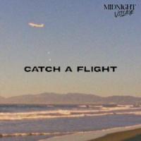 Catch A Flight_Midnight Village,Sean Kolar,Tyler Lyons,Lilianna Wilde,Austin Moore