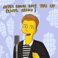 Never Gonna Give You Up_CHYL,Rick Astley
