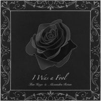 I Was a Fool_Tom Hugo,Alexandra Rotan