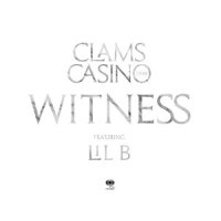 Witness_Clams Casino,Lil B