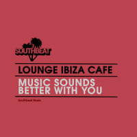 Music Sounds Better with You_Lounge Ibiza Cafè,Thomas Bangalter,Alan Braxe,Dominic Bugatti,Frank Musker