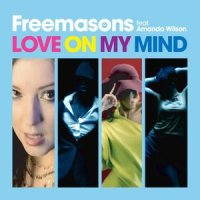 Love On My Mind_Freemasons,SKINT MUSIC PUBLISHING WARNER-TAMERLANE PUBLISHING CO RIVERHORSE SONGS LIMITED,Disco Boys