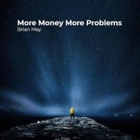 More Money More Problems_Brian May
