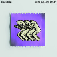 You Two Make A Devil Outta Me_Lucas Hamming