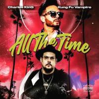All the Time(feat. Kung Fu Vampire)_Charles King,Kung Fu Vampire
