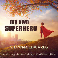 My Own Superhero_Shawna Edwards,Hallie Cahoon,William Kim